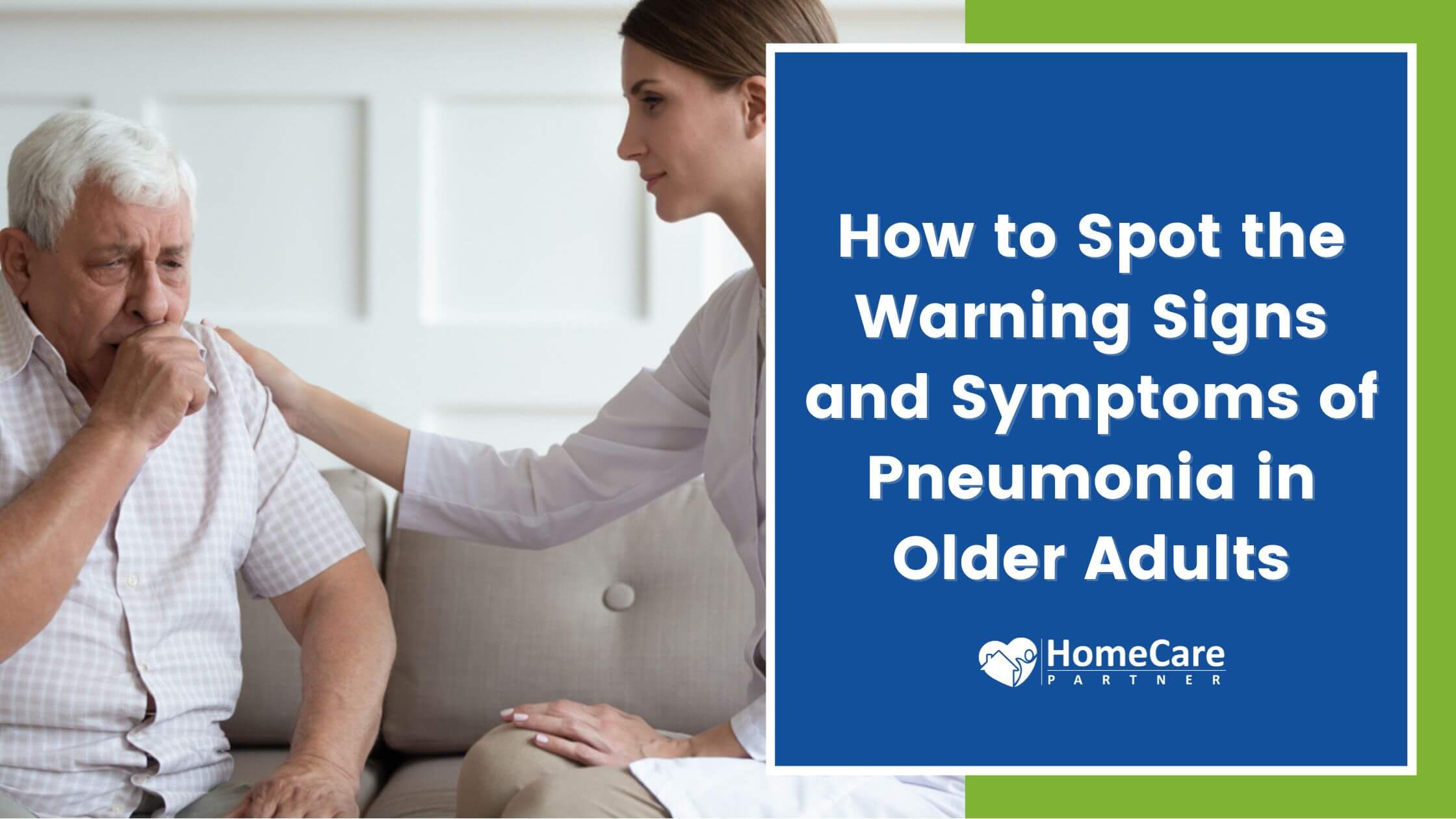 How to Spot the Warning Signs and Symptoms of Pneumonia in Older Adults